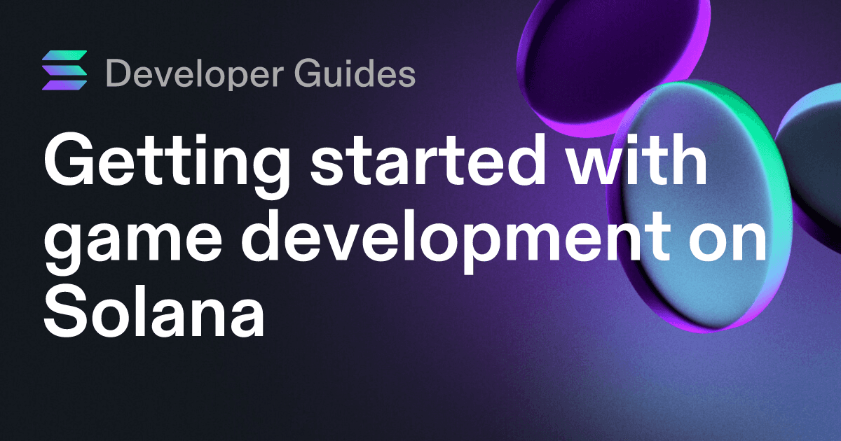 Getting started with game development on Solana