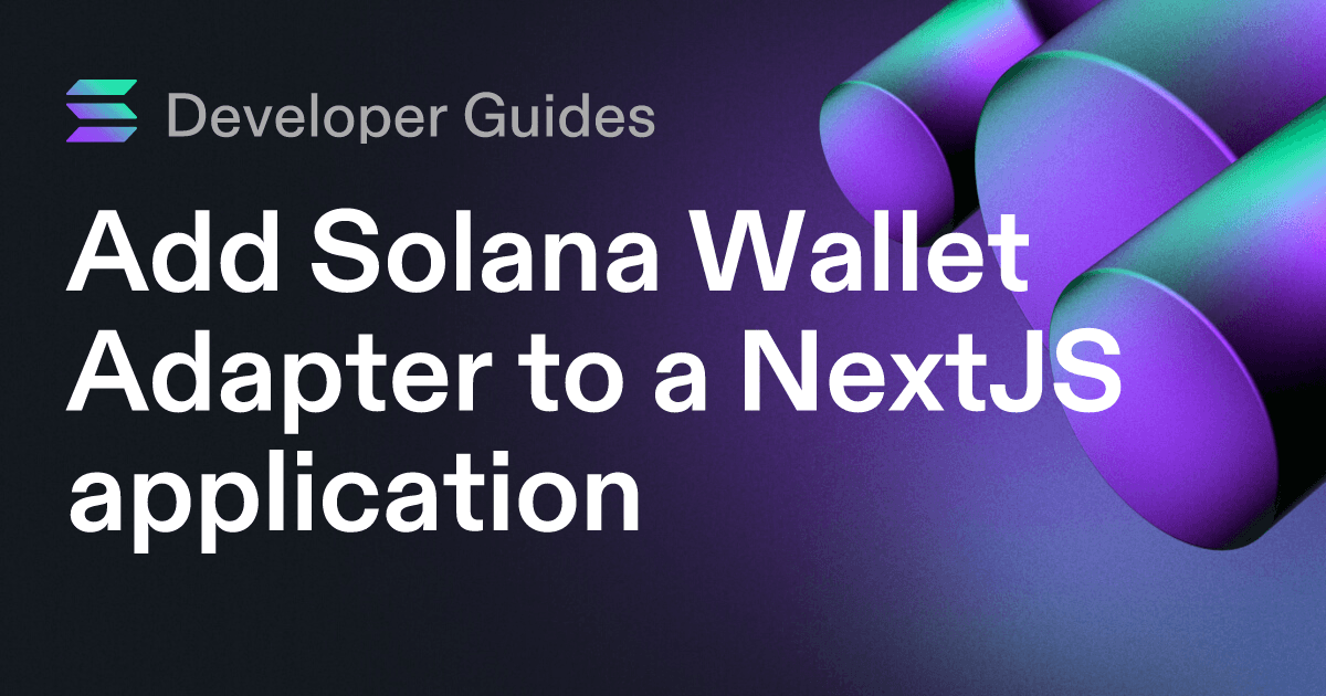 Add Solana Wallet Adapter to a NextJS application